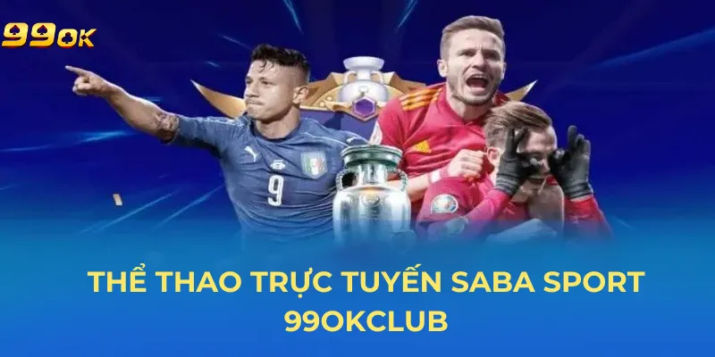 the-thao-truc-tuyen-saba-sport-99okclub